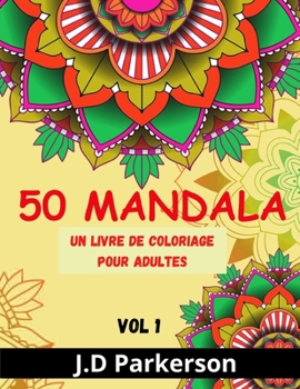 Paperback 50 Mandala: Livre de relaxation et de d?stressage avec des motifs mandalas uniques [French] Book