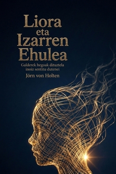 Liora eta Izarren Ehulea: Galderek hegoak dituztela inoiz sentitu dutenei (Basque Edition)