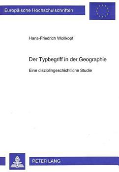 Paperback Der Typbegriff in Der Geographie: Eine Disziplingeschichtliche Studie [German] Book