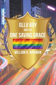 Paperback GLLU Boy and the One Saving Grace​ Book