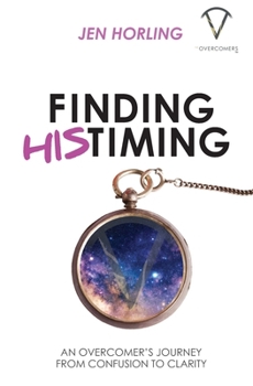 Paperback Finding His Timing: An Overcomer's Journey From Confusion to Clarity Book