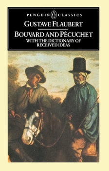 Paperback Bouvard and Pecuchet: Bouvard and Pecuchet: With the Dictionary of Received Ideas Book