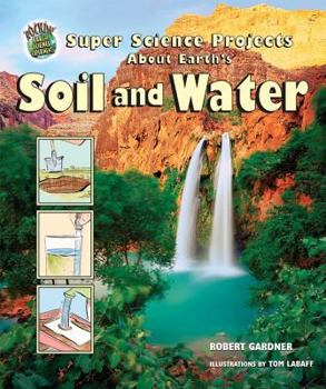 Library Binding Super Science Projects about Earth's Soil and Water Book