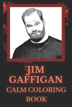 Paperback Jim Gaffigan Calm Coloring Book: Art inspired By An Iconic Jim Gaffigan Book