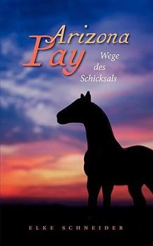 Paperback Arizona Pay: Wege des Schicksals [German] Book