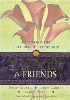Hardcover God Things Come in Small Packages for Friends: Exploring the Freedom of Friendship Book