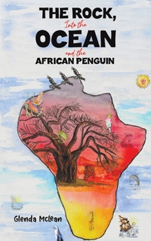 Paperback The Rock, Into the Ocean and the African Penguin Book