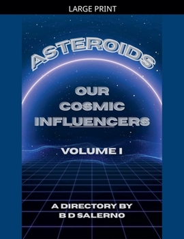 Paperback Asteroids Our Cosmic Influencers [Large Print] Book