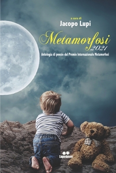 METAMORFOSI 2021: Antologia di poesie del Premio Internazionale Metamorfosi VOLUME 1