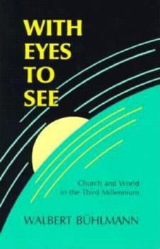 Paperback With Eyes to See: Church and World in the Third Millennium Book