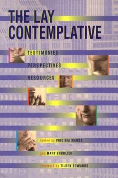 Paperback The Lay Contemplative: Testimonies, Perspectives, Resources Book