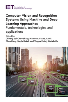 Hardcover Computer Vision and Recognition Systems Using Machine and Deep Learning Approaches: Fundamentals, Technologies and Applications Book