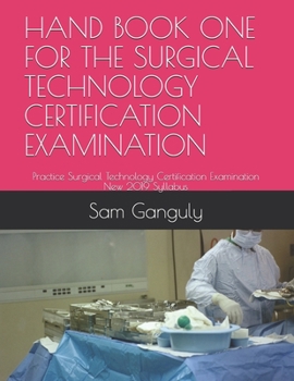 Paperback Hand Book One for the Surgical Technology Certification Examination: Practice Surgical Technology Certification Examination New 2019 Syllabus Book