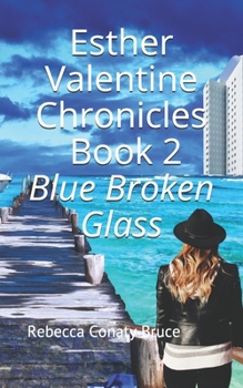 Paperback Esther Valentine Chronicles: Blue Broken Glass Book