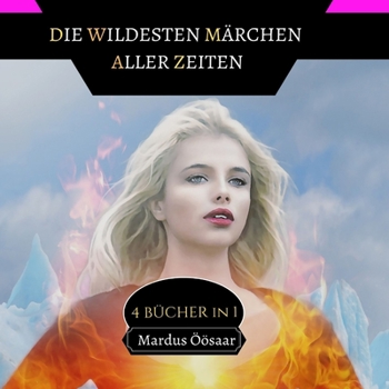 Paperback Die Wildesten Märchen aller Zeiten: 4 Bücher in 1 [German] Book