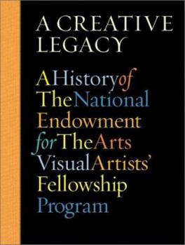 Hardcover Creative Legacy: A History of the National Endowment for the Arts Visual Artists' Fellowship Program Book