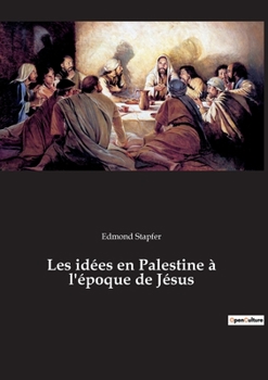 Paperback Les idées en Palestine à l'époque de Jésus [French] Book
