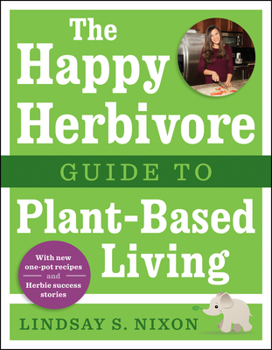 Paperback The Happy Herbivore Guide to Plant-Based Living Book