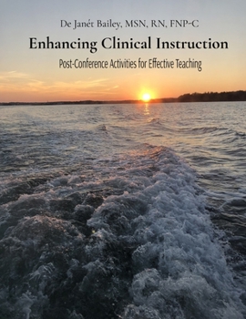 Enhancing Clinical Instruction: Post-Conference Activities for Effective Teaching: Post-Conference Activities for Effective Teaching: Post-Conference ... Activities for Effective Teaching