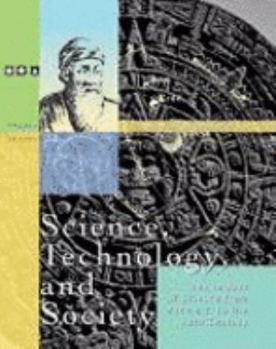 Hardcover Science, Technology, and Society: The Impact of Science from 2000 B.C. to the 18th Century Book