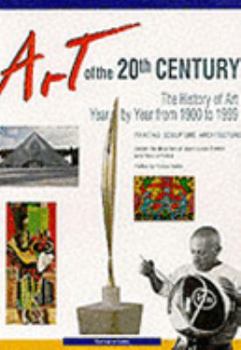 Hardcover Art of the Twentieth Century: A Year-By-Year Chronicle of Painting, Architecture, and Sculpture Book