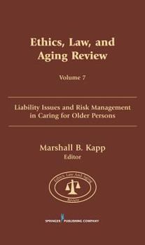 Hardcover Ethics, Law, and Aging Review, Volume 7: Liability Issues and Risk Management in Caring for Older Persons Book