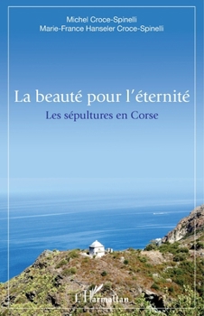 Paperback La beauté pour l'éternite: Les sépultures en Corse [French] Book