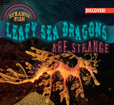 Library Binding Leafy Sea Dragons Are Strange Book