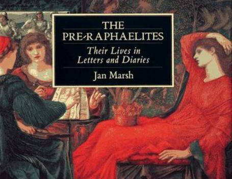 Hardcover The Pre-Raphaelites: Their Lives in Letters and Diaries Book