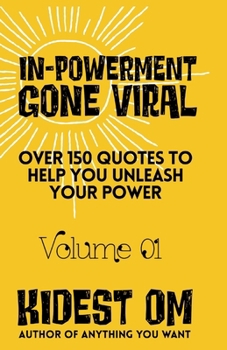 Paperback IN-POWERMENT Gone Viral: Over 150 Quotes to Help Unleash Your Power Book