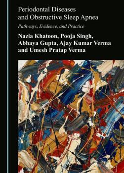 Hardcover Periodontal Diseases and Obstructive Sleep Apnea: Pathways, Evidence, and Practice Book