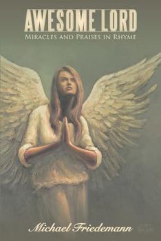 Paperback Awesome Lord: Miracles and Praises in Rhyme Book