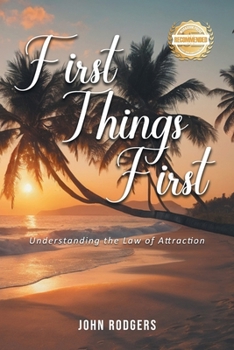 Paperback First Things First: Understanding the Law of Attraction Book