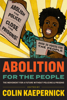 Hardcover Abolition for the People: The Movement for a Future Without Policing & Prisons Book