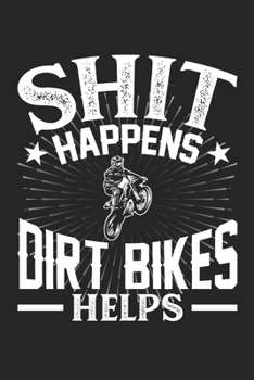 Shit Happens Dirt Bikes Helps: Personal Planner 24 month 100 page 6 x 9 Dated Calendar Notebook For 2020-2021 Academic Year