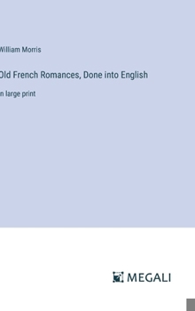 Hardcover Old French Romances, Done into English: in large print Book