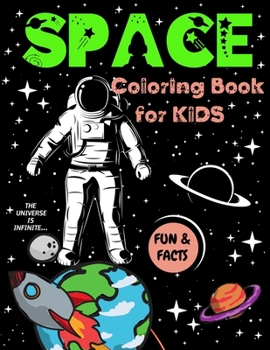 Paperback Space Coloring Book for Kids: Great Outer Space Coloring with Planets, Rockets, Astronauts, Aliens, Meteors, Space Ships and More Fun and Facts Chil Book