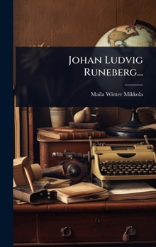 Johan Ludvig Runeberg... (Finnish Edition)