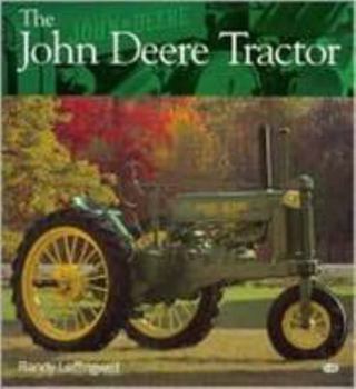 John Deere Farm Tractors: A History of the John Deere Tractor
