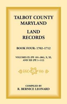 Paperback Talbot County, Maryland Land Records: Book 4, 1702-1712 Book