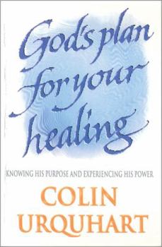Paperback God's Plan for Your Healing: Knowing His Purpose and Explaining His Power Book