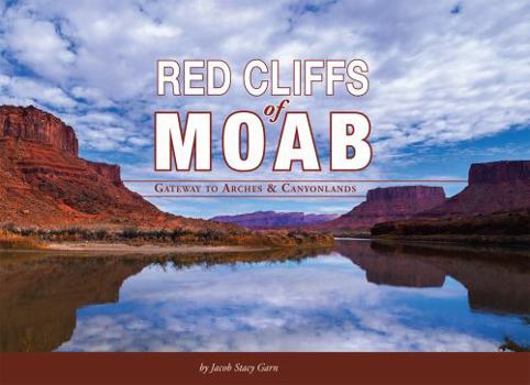 Paperback Red Cliffs of Moab: Gateway to Arches & Canyonlands Book