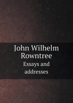 Paperback John Wilhelm Rowntree Essays and Addresses Book