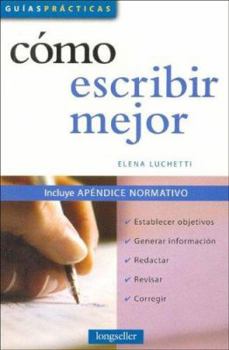 Paperback Como Escribir Mejor / How to Write Better (Guias Practicas / Practical Guides) (Spanish Edition) [Spanish] Book