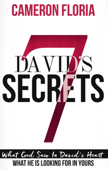 Hardcover David's 7 Secrets: What God Saw in David's Heart, What He Is Looking for in Yours Book