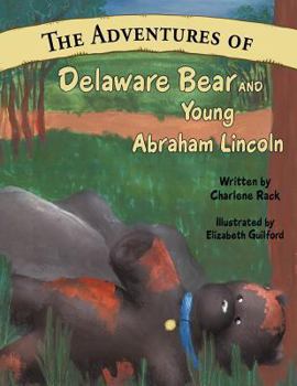 Paperback The Adventures of Delaware Bear and Young Abraham Lincoln Book