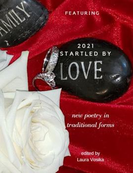 Paperback Startled by LOVE 2021: New Poetry in Traditional Forms (Gabriel's Horn Anthology of Poetry) Book