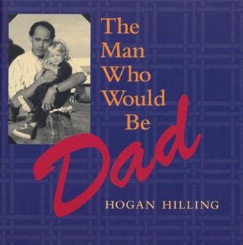 Hardcover The Man Who Would Be Dad Book