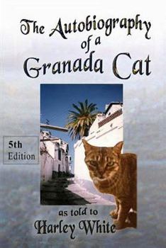 Paperback The Autobiography of a Granada cat: as told to Harley White Book