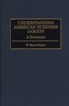 Hardcover Understanding American Business Jargon: A Dictionary Book